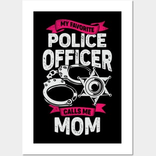 My Favorite Police Officer Calls Me Mom Posters and Art